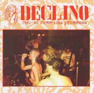 Declino - 1982-'85: Come Una Promessa