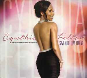 Cynthia Felton - Sings The Nancy Wilson Classics - Save Your Love For Me  album cover
