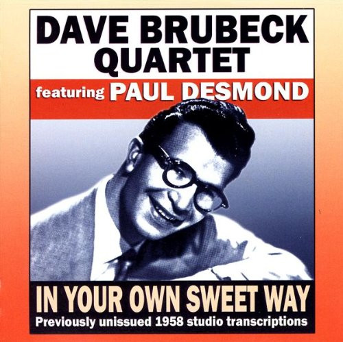 Dave Brubeck Quartet Featuring Paul Desmond – In Your Own Sweet