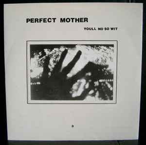 Perfect Mother - Youll No So Wit album cover