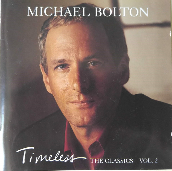 Michael Bolton - Timeless The Classics Vol. 2 | Releases | Discogs