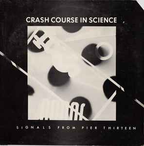 Portada de album Crash Course In Science - Signals From Pier Thirteen