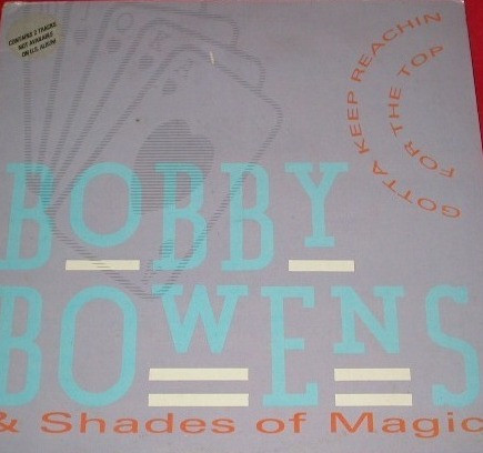 Bobby Bowens & Shades Of Magic - Gotta Keep Reachin' For The Top