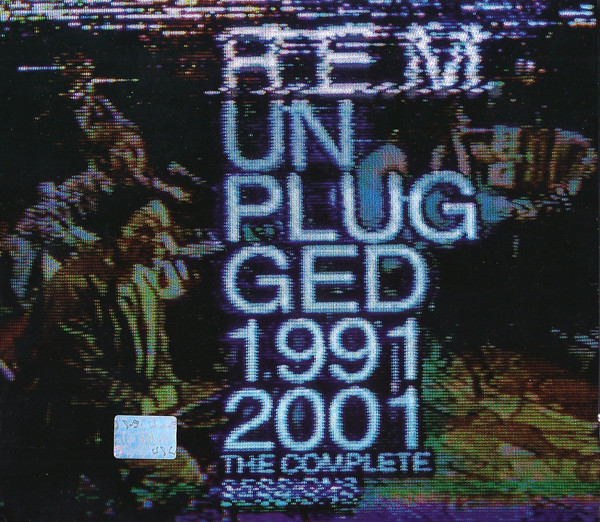 R.E.M. - Unplugged 1991 & 2001 (The Complete Sessions) | Releases 