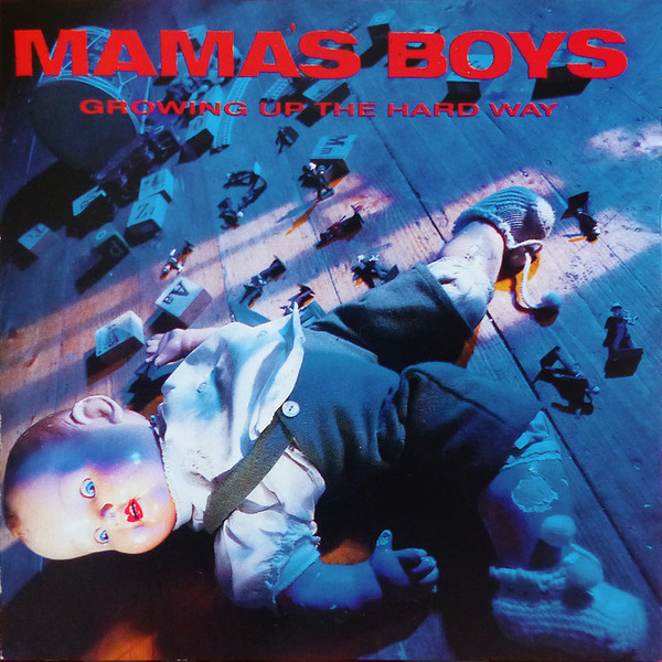 Mama's Boys - Growing Up The Hard Way | Releases | Discogs