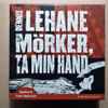 Dennis Lehane - Mörker, Ta Min Hand