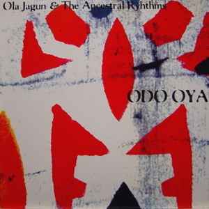 Odo Oya - Ola Jagun & The Ancestral Rhythms