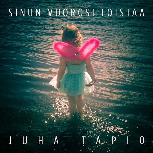 Juha Tapio – Sinun Vuorosi Loistaa (2015, 256 kbps, File) - Discogs