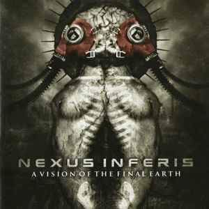 Nexus Inferis - A Vision Of The Final Earth album cover