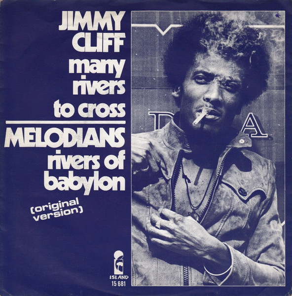 Melodians / Jimmy Cliff – Rivers Of Babylon / Many Rivers To Cross