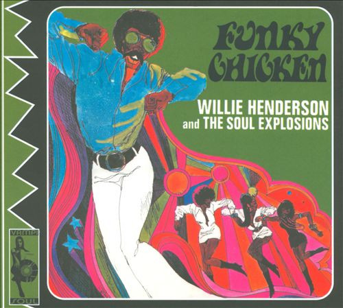 Willie Henderson And The Soul Explosions – Funky Chicken (2003