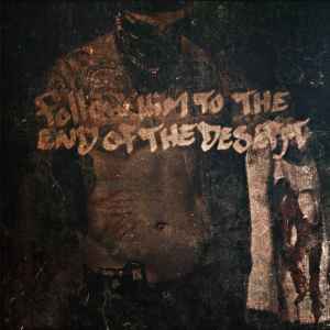 Follow Him To The End Of The Desert - HipHop Died Giving Birth To This EP