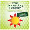 The Underdog Project - It Doesn't Matter (Greatest Hits Volume 1)