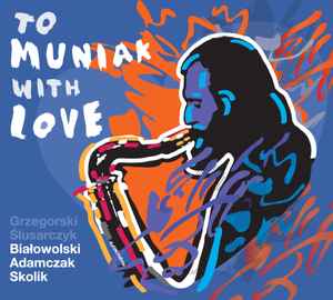 Tomasz Grzegorski - To Muniak With Love album cover