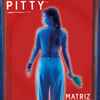 Pitty - Matriz
