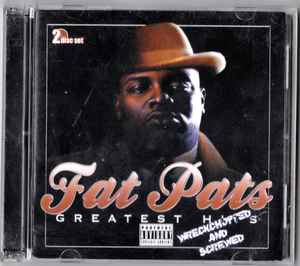 Fat Pat – Greatest Hits - Wreckchopped And Screwed (2004, CD