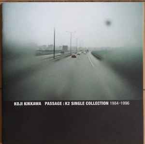 Koji Kikkawa – Passage : K2 Single Collection 1984-1996 (1998, CD