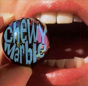 Chewy Marble - Chewy Marble