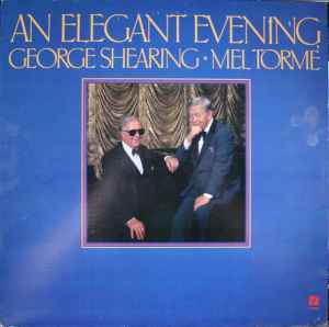 An Elegant Evening - George Shearing • Mel Tormé