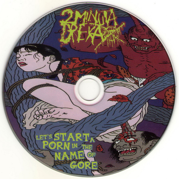 2 Minuta Dreka – Let's Start A Porn In The Name Of Gore (2006, CD