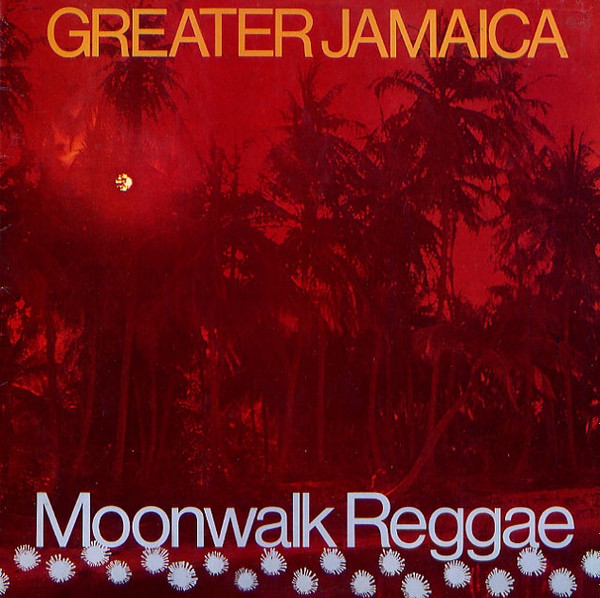 Tommy McCook & The Supersonics – Greater Jamaica - Moonwalk Reggae 