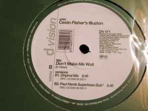 Cevin Fisher's Illuzion - Don't Make Me Wait album cover