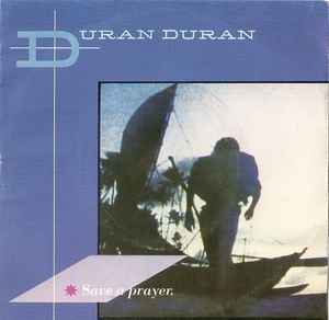 Duran Duran - Save A Prayer.