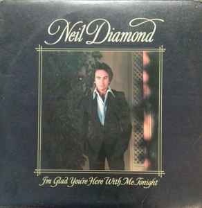 Neil Diamond - I'm Glad You're Here With Me Tonight album cover