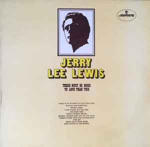 Jerry Lee Lewis - There Must Be More To Love Than This album cover