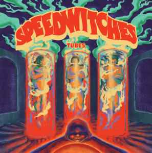 Speedwitches - Tubes