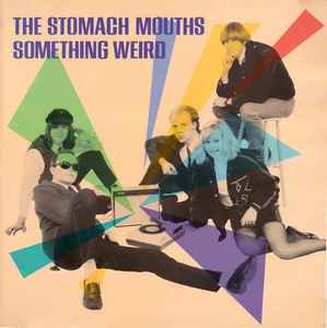 Something Weird - The Stomach Mouths