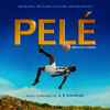 A R Rahman* - Pelé: Birth Of A Legend (Original Motion Picture Soundtrack)