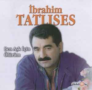 İbrahim Tatlıses - Ben Aşk İçin Ölürüm album cover