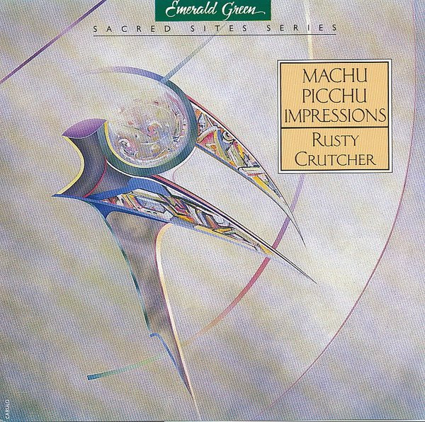last ned album Rusty Crutcher - Machu Picchu Impressions