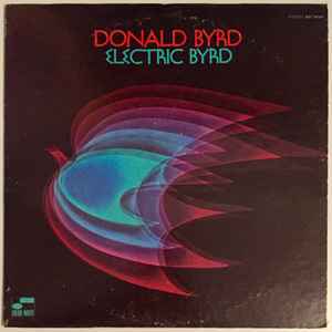 Donald Byrd – Electric Byrd (1970, Vinyl) - Discogs