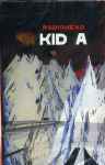 Cover of Kid A, 2000, Cassette