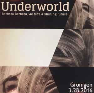 Underworld - Gronigen 3.28.2016 album cover