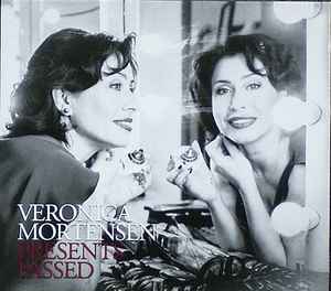 Veronica Mortensen - Presents Passed album cover