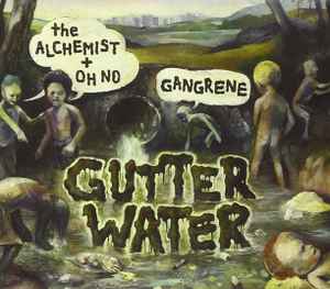 Gutter Water - Gangrene