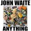 John Waite - Anything