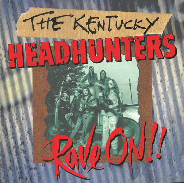 The Kentucky Headhunters - Rave On!! | Releases | Discogs