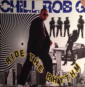 Chill Rob G - Ride The Rhythm