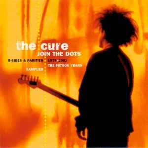 The Cure – Join The Dots: B-Sides & Rarities 1978>2001 The Fiction 