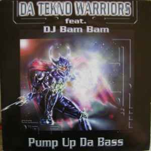 Pump Up Da Bass - Da Tekno Warriors Feat. DJ Bam Bam