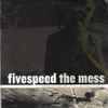Fivespeed - The Mess