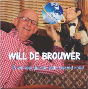 Will de Brouwer - Ik Wil Met Jou De Hele Wereld Rond album cover
