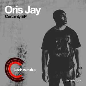 Oris Jay Certainly EP 2019 320 kbps File Discogs