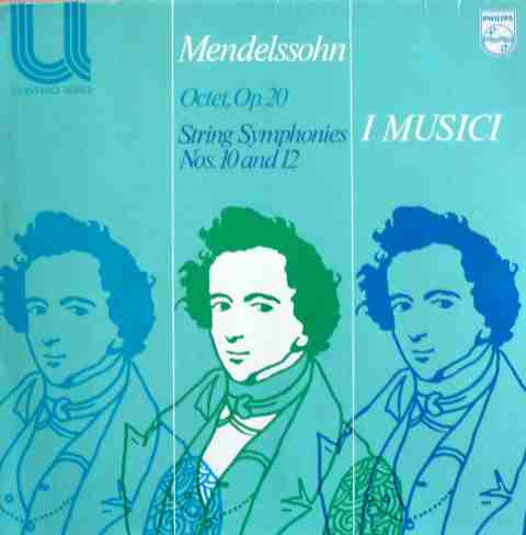 Mendelssohn - I Musici – Octet, Op. 20 / String Symphonies Nos. 10