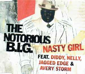 Nasty Girl - The Notorious B.I.G. Feat. Diddy, Nelly, Jagged Edge & Avery Storm
