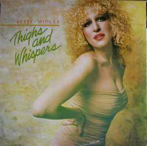 Bette Midler – Thighs And Whispers (Vinyl) - Discogs